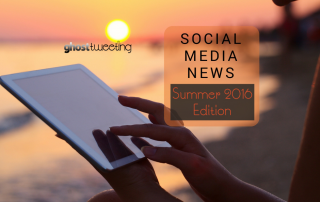 Social Media news - Summer 2016 Edition